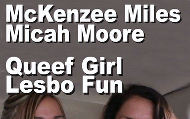 McKenzee Miles, Micah Moore queen girl and lesbo fun